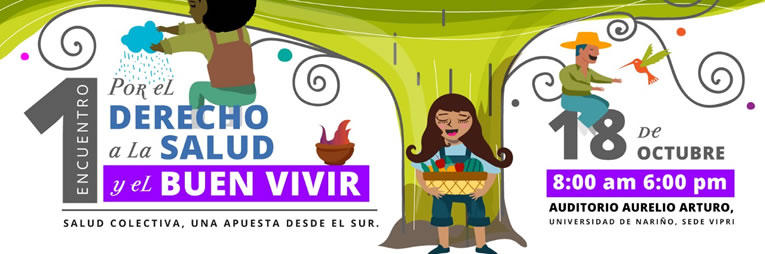 1 Encuentro por el derecho a la salud y el buen vivir, 18 de octubre – Universidad de Nariño 1 Encuentro por el derecho a la salud y el buen vivir, 18 de octubre – Universidad de Nariño