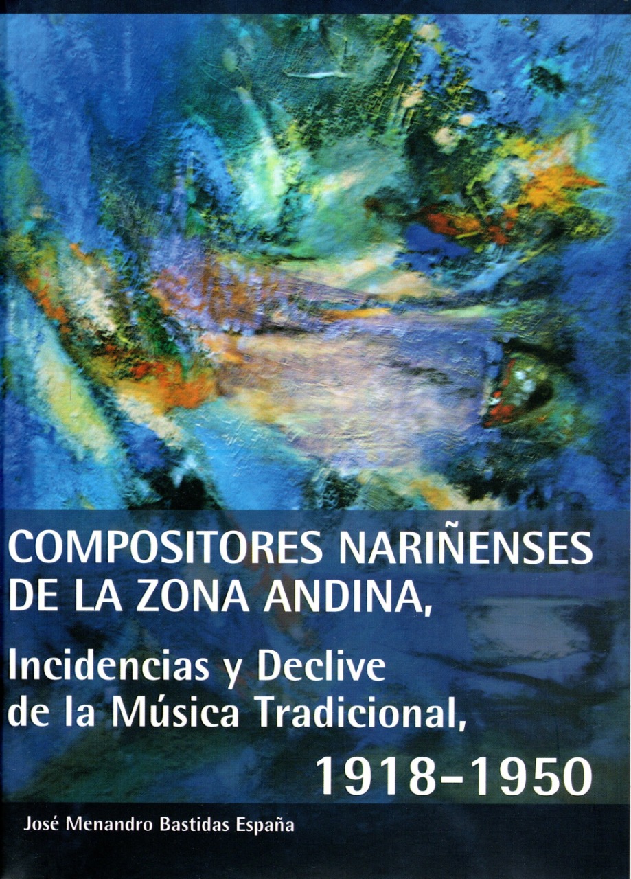 Compositores nariñenses de la zona andina. Incidencias y declive de la música tradicional 1918 -1950
