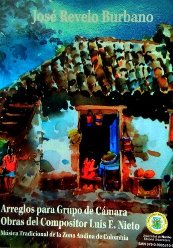 Arreglos para Grupo de Cámara Obras del Compositor Luis E. Nieto Música Tradicional de la Zona Andina Colombiana