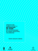 Apropiación Curricular de la Metodología del Diseño en los Programas de Diseño Industrial Colombiano