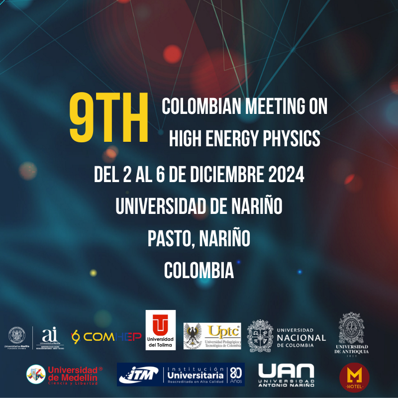 9TH Colombian Meetingon High Energyphysics